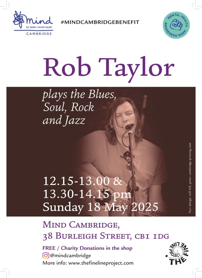 Rob Taylor, Mind Cambridge Benefit, The Fine Line Project MHAW25 poster designed by Will Hill